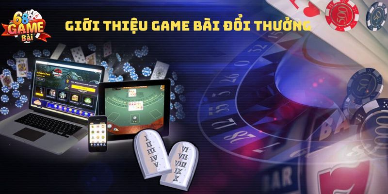 Giới thiệu game bài đổi thưởng