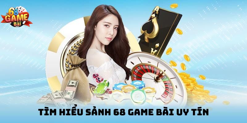 Sảnh 68 game bài uy tín số 1 hiện nay