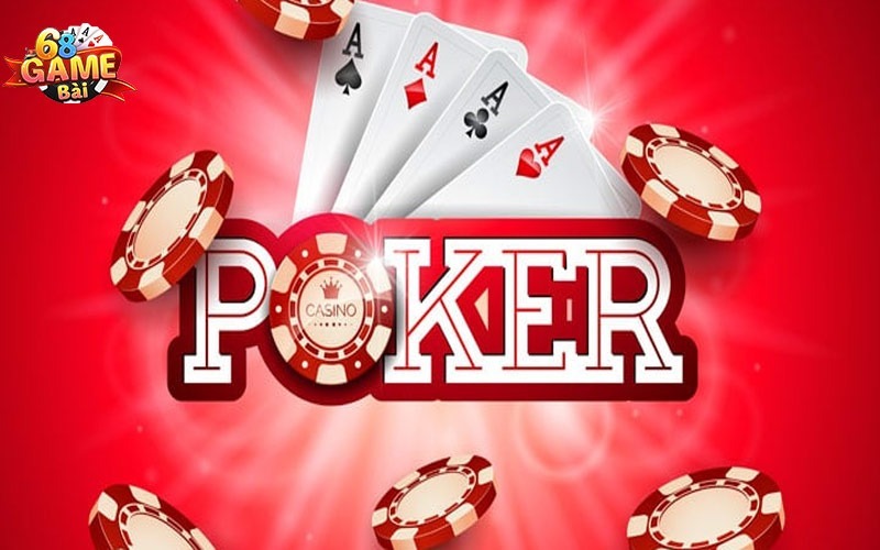 Hướng Dẫn Chơi Poker - Tại 68 Game Bài