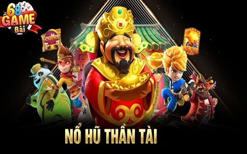 Nổ Hũ Thần Tài 68 Game Bài: Trò Chơi Đình Đám Thu Hút Triệu Người Chơi