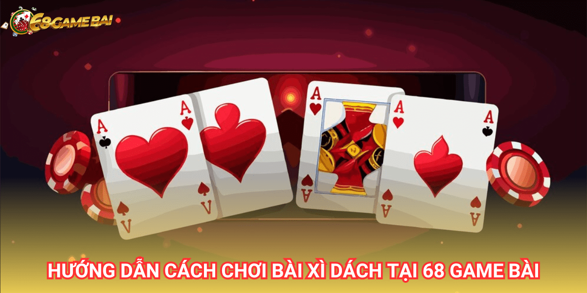 Xì dách 68 game bài là trfo chơi đổi thưởng được đông đảo cược thủ yêu thích