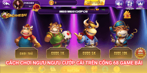 Ngưu Ngưu Cướp Cái 68 Game Bài là game bài đổi thưởng hàng đầu tại cổng game